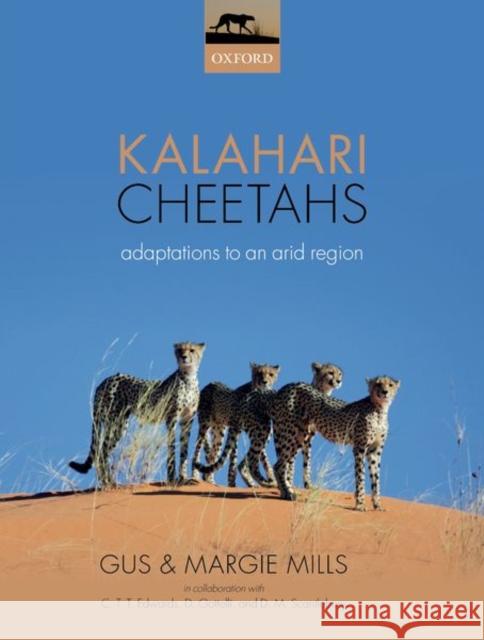 Kalahari Cheetahs: Adaptations to an Arid Region Mills, Gus 9780198712145 Oxford University Press, USA