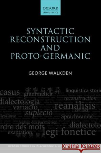 Syntactic Reconstruction and Proto-Germanic George Walkden 9780198712299 OXFORD UNIVERSITY PRESS ACADEM