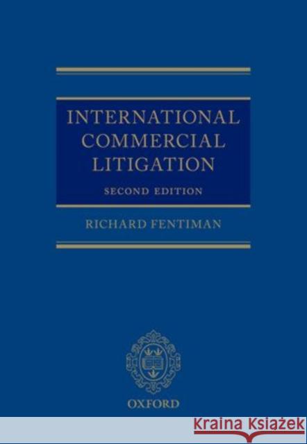 International Commercial Litigation Richard Fentiman 9780198712916 OXFORD UNIVERSITY PRESS ACADEM
