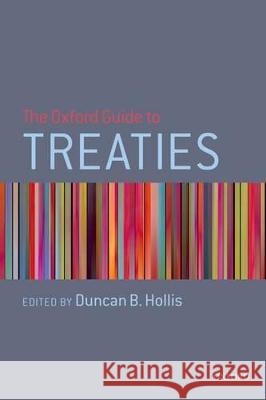 The Oxford Guide to Treaties Duncan B. Hollis 9780198712961