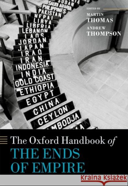 The Oxford Handbook of the Ends of Empire Martin Thomas Andrew Thompson 9780198713197