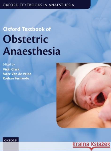 Oxford Textbook of Obstetric Anaesthesia Vicki Clarke 9780198713333