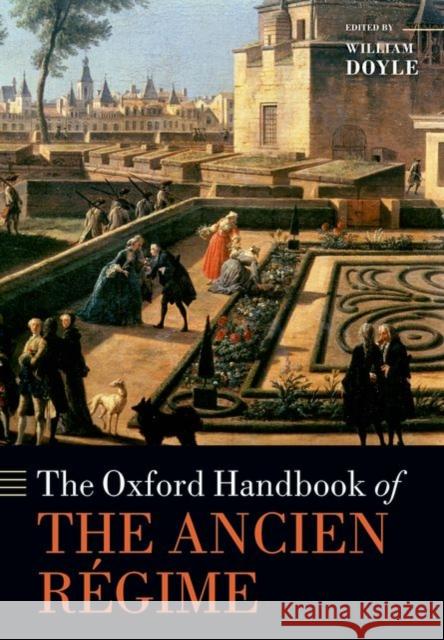 The Oxford Handbook of the Ancien Regime William Doyle   9780198713616 Oxford University Press