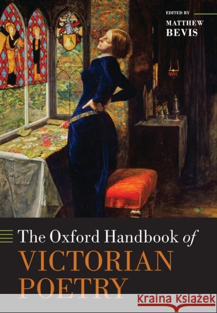 The Oxford Handbook of Victorian Poetry Matthew Bevis 9780198713715 Oxford University Press, USA