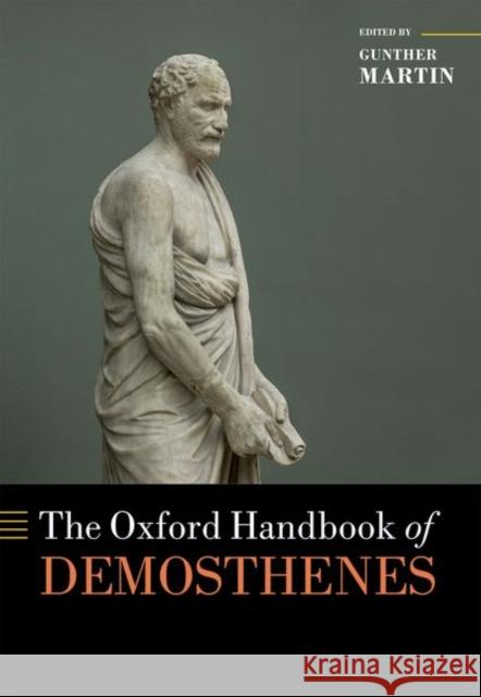 The Oxford Handbook of Demosthenes Gunther Martin 9780198713852