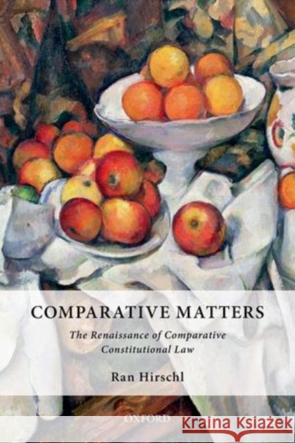 Comparative Matters: The Renaissance of Comparative Constitutional Law Ran Hirschl   9780198714521 Oxford University Press