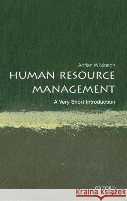 Human Resource Management: A Very Short Introduction Adrian Wilkinson 9780198714736