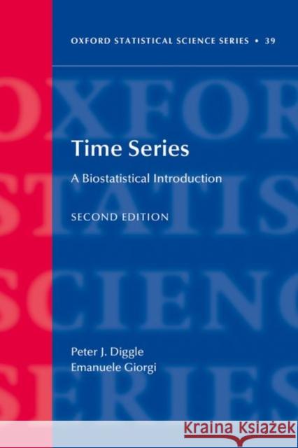 Time Series: A Biostatistical Introduction Dr Emanuele (Associate Professor in Biostatistics Lancaster University, UK) Giorgi 9780198714842