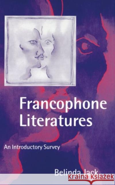 Francophone Literatures: An Introductory Survey Jack, Belinda 9780198715061 Oxford University Press, USA