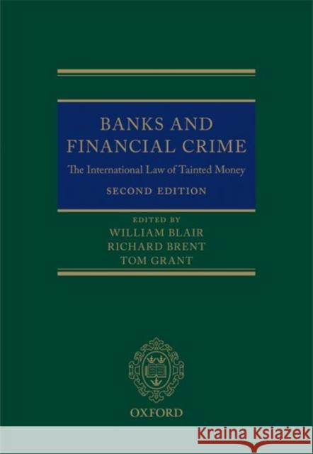 Banks and Financial Crime: The International Law of Tainted Money Blair, William 9780198716587 Oxford University Press, USA