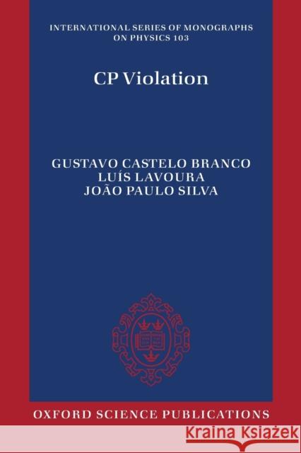 Cp Violation Gustavo Castelo Branco 9780198716754 OXFORD UNIVERSITY PRESS ACADEM