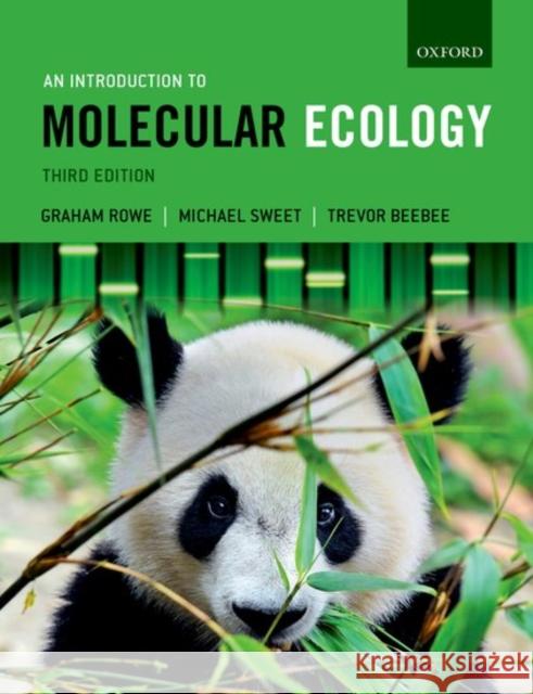 An Introduction to Molecular Ecology Graham Rowe Michael Sweet Trevor Beebee 9780198716990