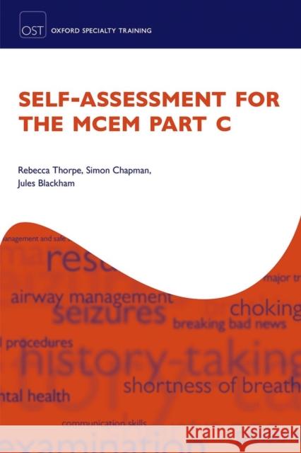 Self-Assessment for the MCEM Part C Thorpe, Rebecca 9780198717584 OXFORD UNIVERSITY PRESS ACADEM