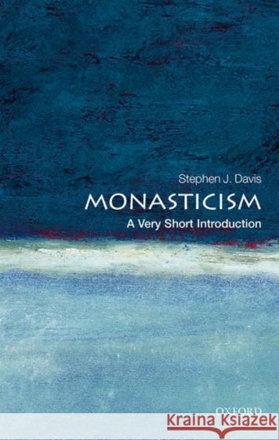Monasticism: A Very Short Introduction Stephen J. Davis 9780198717645