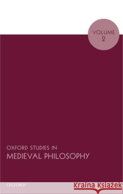 Oxford Studies in Medieval Philosophy: Volume 2 Robert Pasnau 9780198718468