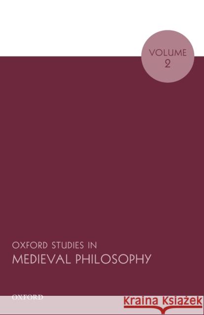 Oxford Studies in Medieval Philosophy: Volume 2 Robert Pasnau 9780198718475