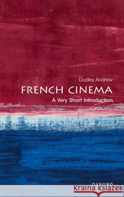 French Cinema: A Very Short Introduction Dudley Andrew 9780198718611 Oxford University Press