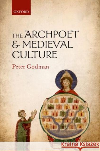 The Archpoet and Medieval Culture Peter Godman 9780198719229 Oxford University Press, USA