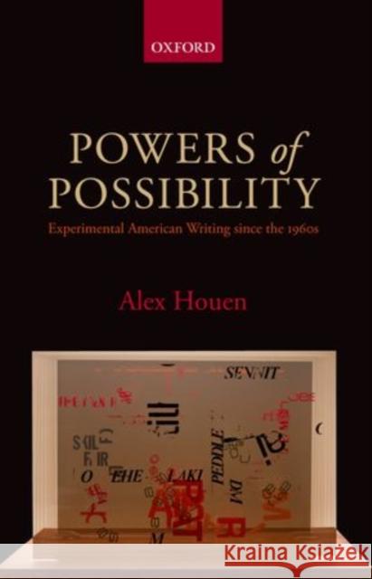 Powers of Possibility: Experimental American Writing Since the 1960s Houen, Alex 9780198719922