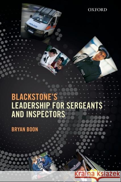 Leadership for Sergeants and Inspectors Bryan Boon 9780198719939 Oxford University Press, USA