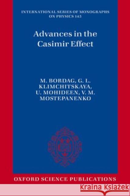 Advances in the Casimir Effect Michael Bordag 9780198719984 OXFORD UNIVERSITY PRESS ACADEM