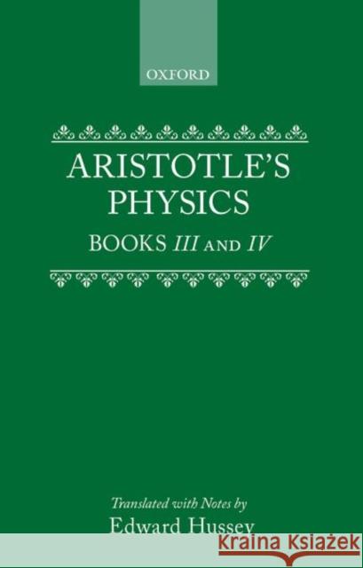 Aristotle's Physics Books III and IV Aristotle, Hussey, Edward 9780198720683