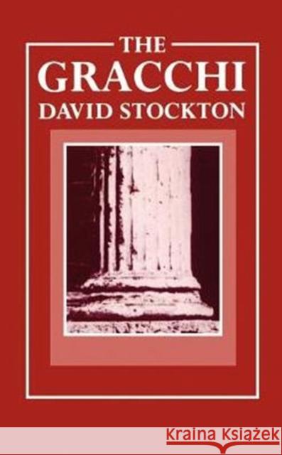 The Gracchi David Stockton 9780198721055 Oxford University Press, USA