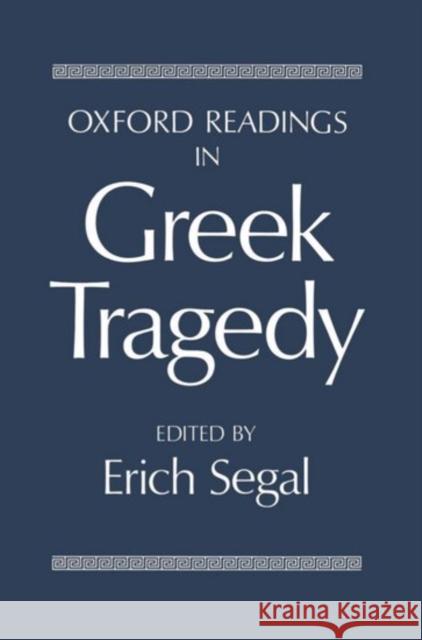 Oxford Readings in Greek Tragedy Segal                                    Esther Ed. Segal Erich Segal 9780198721161