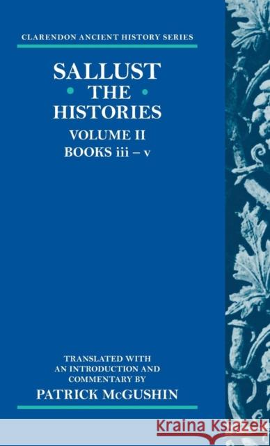 The Histories: Volume II: Books III-V Sallust 9780198721437