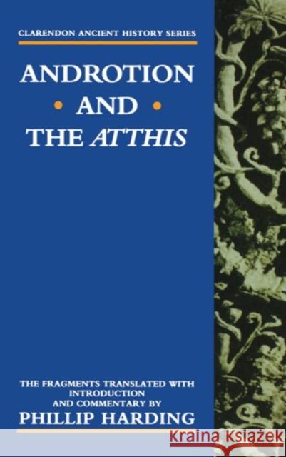 Androtion and the Atthis Phillip Harding 9780198721499 OXFORD UNIVERSITY PRESS