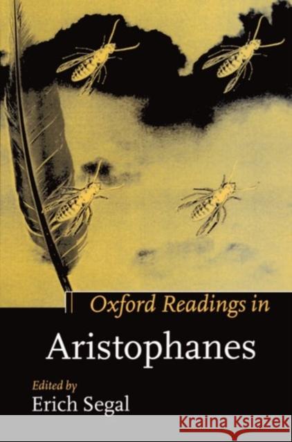 Oxford Readings in Aristophanes Erich Segal 9780198721567 Oxford University Press