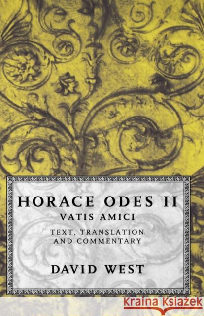 Horace Odes II: Vatis Amici Horace 9780198721628 Oxford University Press