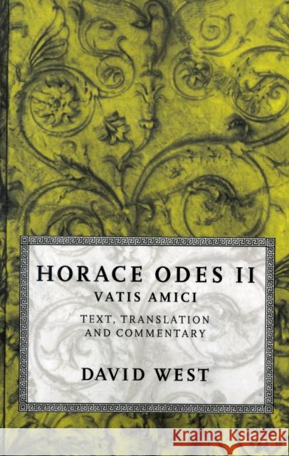Horace Odes II: Vatis Amici Horace 9780198721635