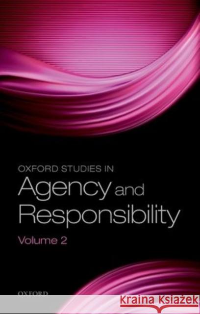 Oxford Studies in Agency and Responsibility, Volume 2: 'Freedom and Resentment' at 50 David Shoemaker 9780198722120