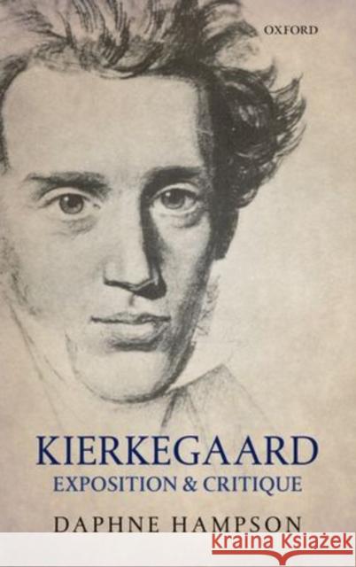 Kierkegaard: Exposition & Critique Daphne Hampson 9780198723219 Oxford University Press, USA