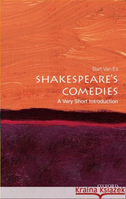 Shakespeare's Comedies: A Very Short Introduction Bart Va 9780198723356