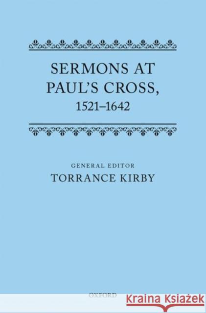 Sermons at Paul's Cross, 1520-1640 Kirby, Torrance 9780198723615 Oxford University Press, USA