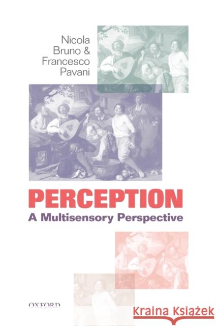 Perception: A Multisensory Perspective Bruno, Nicola 9780198725022