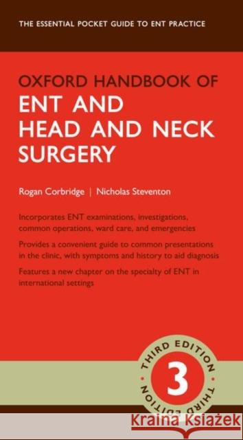 Oxford Handbook of Ent and Head and Neck Surgery Corbridge, Rogan 9780198725312 Oxford University Press, USA