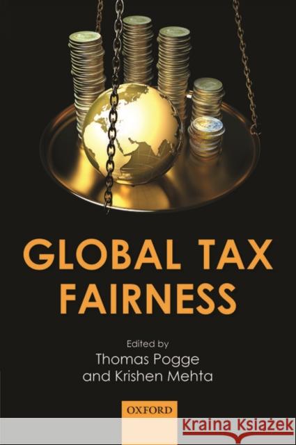 Global Tax Fairness Thomas Pogge Krishen Mehta 9780198725343