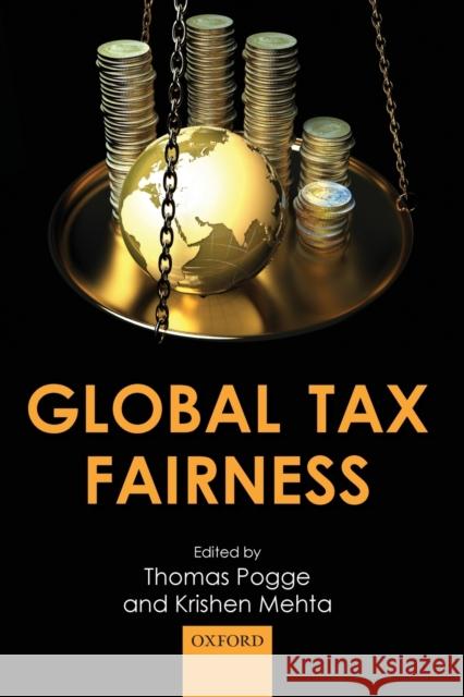 Global Tax Fairness Thomas Pogge Krishen Mehta 9780198725350