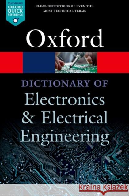 A Dictionary of Electronics and Electrical Engineering Andrew Butterfield John Szymanski 9780198725725