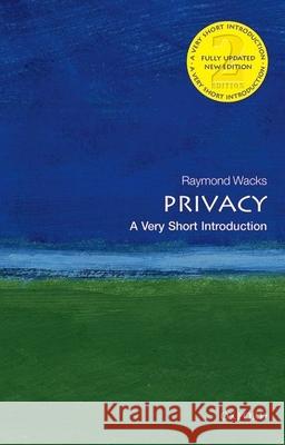 Privacy: A Very Short Introduction Raymond Wacks 9780198725947 Oxford University Press