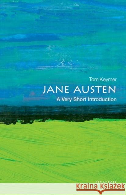 Jane Austen: A Very Short Introduction Tom (University of Toronto) Keymer 9780198725954 Oxford University Press