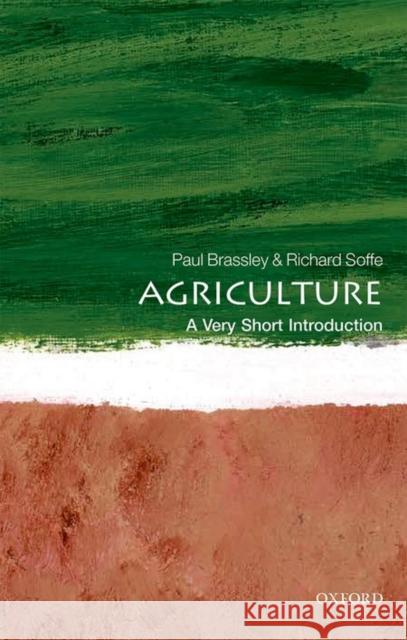 Agriculture: A Very Short Introduction Paul Brassley Richard Soffe 9780198725961 Oxford University Press, USA