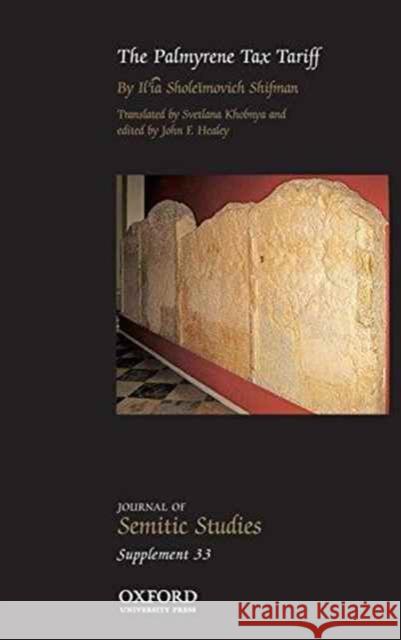 The Palmyrene Tax Tariff Ilia Sholeimovich Shifman John F. Healey Svetlana Khobnya 9780198726159 Oxford University Press