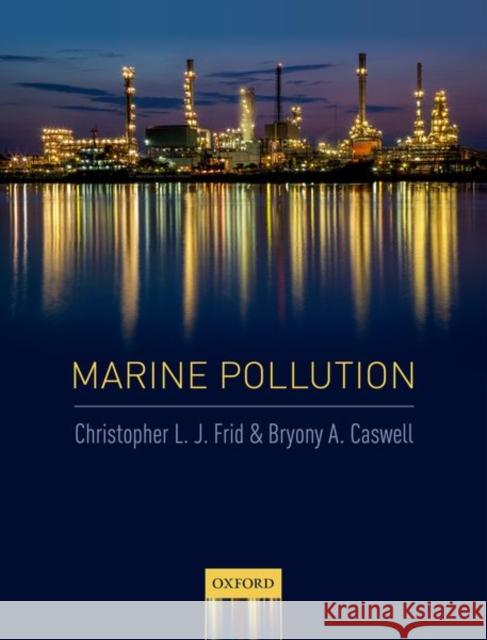 Marine Pollution Christopher L. J. Frid Bryony A. Caswell 9780198726289