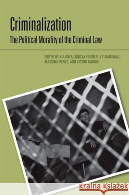 Criminalization: The Political Morality of the Criminal Law RA Duff 9780198726357 OXFORD UNIVERSITY PRESS ACADEM