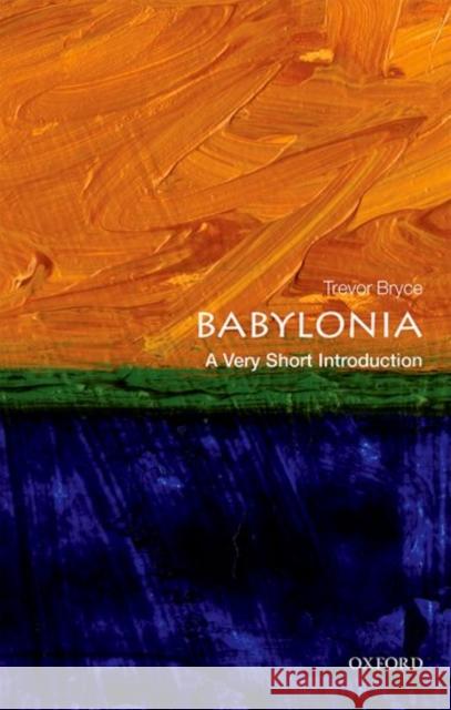 Babylonia: A Very Short Introduction Bryce, Trevor 9780198726470 Oxford University Press