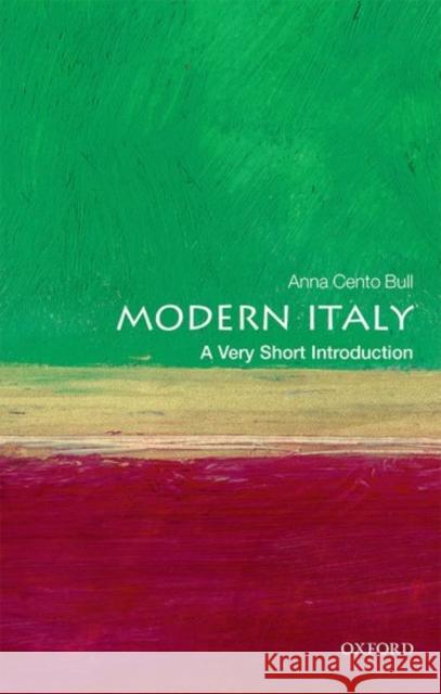 Modern Italy: A Very Short Introduction Anna Cento, Professor Bull 9780198726517